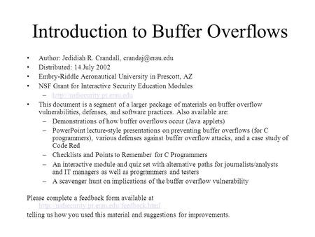 Introduction to Buffer Overflows Author: Jedidiah R. Crandall, Distributed: 14 July 2002 Embry-Riddle Aeronautical University in Prescott,