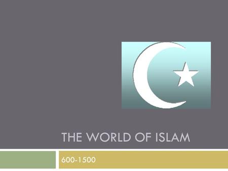 The World of Islam 600-1500.