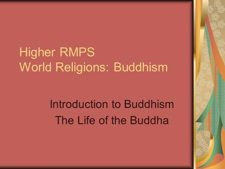 Higher RMPS World Religions: Buddhism