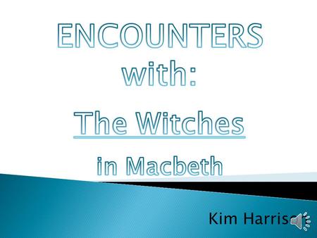 Kim Harrison  All throughout the play, there are many examples of foreshadowing, especially in Macbeth’s dealings with the witches since they know the.