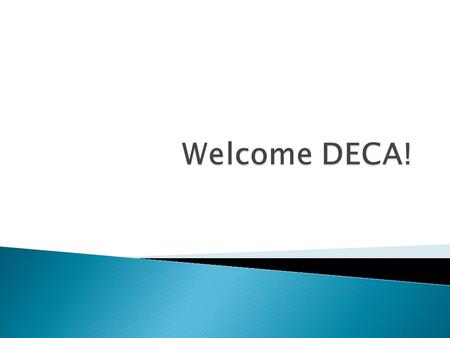  Let’s show the study body who means business!  121 DECA members have turned in Club permission forms  74 DECA members have signed up online  29.