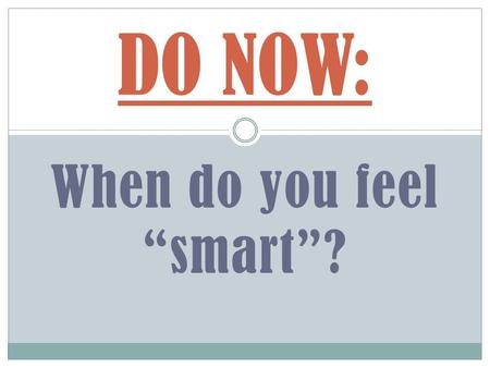 When do you feel “smart”? DO NOW:. Howard Gardner.