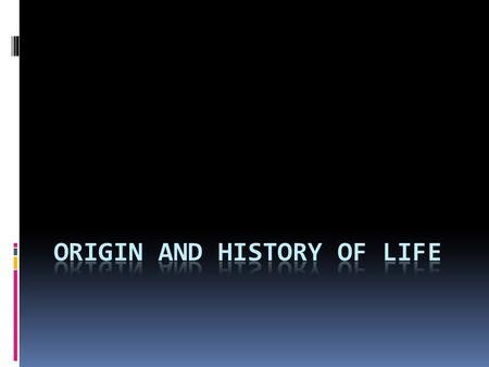 Origin and history of life