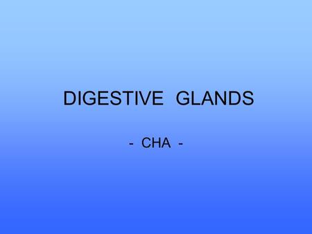 DIGESTIVE GLANDS - CHA - THE LIVER - THE GREATEST MEASUREMENT OF ORGAN IN HUMAN ( 1,5 KG ), CONSIST OF 4 LOBUS. - CAPSUL CONSIST OF CONNECTIVE TISSUE,