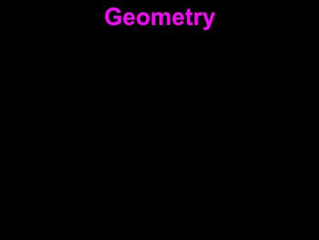 Geometry. Kinds of triangles Geometry Kinds of triangles.