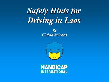 Safety Hints for Driving in Laos By Christa Weichert.