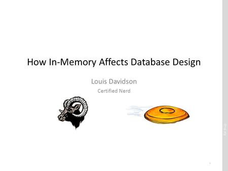Drsql.org How In-Memory Affects Database Design Louis Davidson Certified Nerd 1.