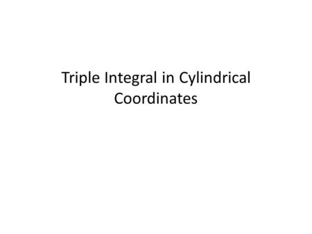 Triple Integral in Cylindrical Coordinates