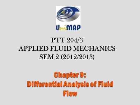 PTT 204/3 APPLIED FLUID MECHANICS SEM 2 (2012/2013)