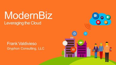 # ModernBiz Leveraging the Cloud $. Agenda -Technology Insights and Business Challenges -Server vs. Cloud – The Right Balance for your Business -Business.