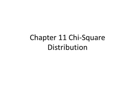 Chapter 11 Chi-Square Distribution. Review So far, we have used several probability distributions for hypothesis testing and confidence intervals with.