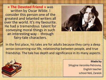 « The Devoted Friend » was written by Oscar Wilde