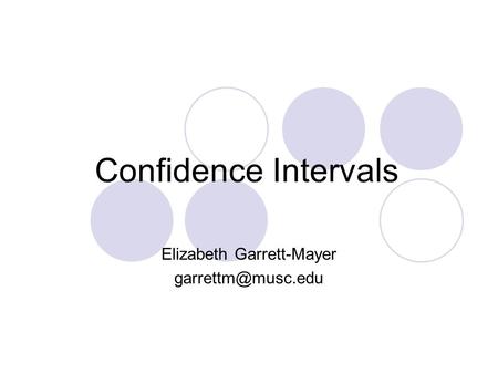 Confidence Intervals Elizabeth Garrett-Mayer