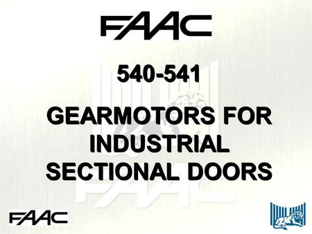 540-541 GEARMOTORS FOR INDUSTRIAL SECTIONAL DOORS 540-541 GEARMOTORS FOR INDUSTRIAL SECTIONAL DOORS.