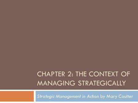 Chapter 2: The Context of Managing Strategically
