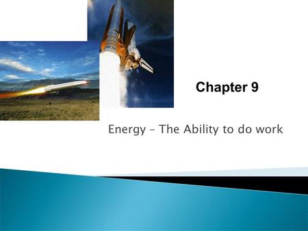 Energy – The Ability to do work
