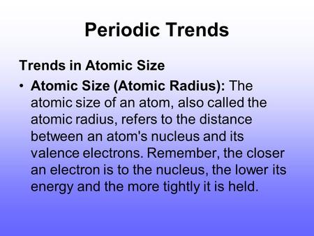 Periodic Trends Trends in Atomic Size