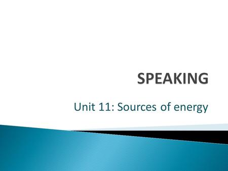 Unit 11: Sources of energy