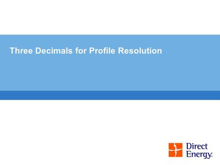 Three Decimals for Profile Resolution. 2 Pro Case for Three Decimals for Profile Resolution  Generation 15 minute pattern rarely has 2 adjacent equal.