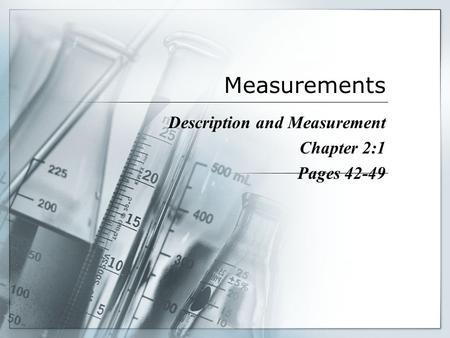 Measurements Description and Measurement Chapter 2:1 Pages 42-49.