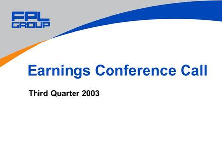 Earnings Conference Call Third Quarter 2003. 2 Cautionary Statements And Risk Factors That May Affect Future Results In connection with the safe harbor.