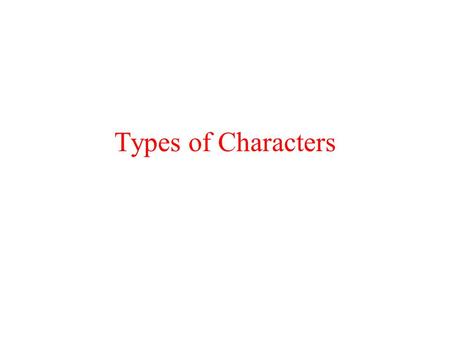 Types of Characters.
