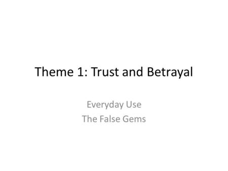 Theme 1: Trust and Betrayal