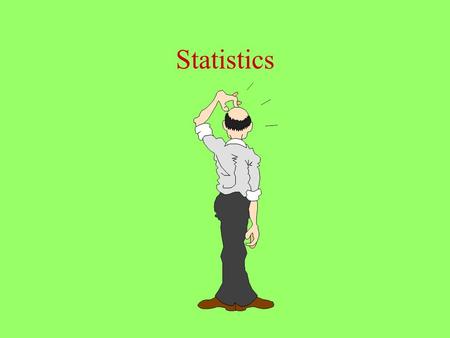 Statistics Definition Methods of organizing and analyzing quantitative data Types Descriptive statistics –Central tendency, variability, etc. Inferential.