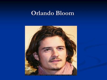 Orlando Bloom Childhood Orlando was born on 13 January 1977 in the UK. Live Orli in Los Angeles and in London. Live Orli in Los Angeles and in London.