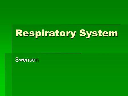 Respiratory System Swenson. Organisms exchange:  Oxygen (O 2 ) and Carbon Dioxide (CO 2 )  A. Heterotrophs and Autotrophs: (e. Humans and plants) 