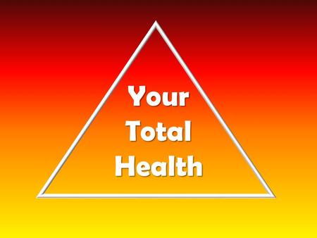 Your Total Health.