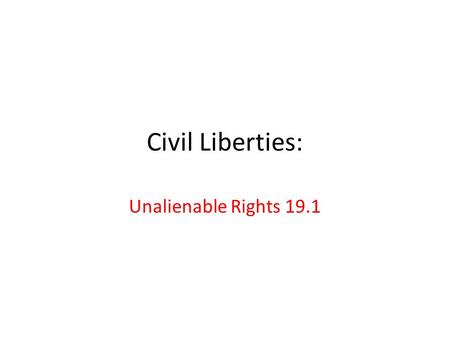 Civil Liberties: Unalienable Rights 19.1. A Commitment to Freedom: A commitment to personal freedom is deeply rooted in America’s colonial past. Their.