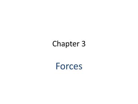 Chapter 3 Forces.