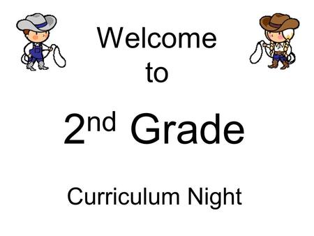 Welcome to 2 nd Grade Curriculum Night. Teachers Mrs. Gode Mrs. Rettig Ms. Price Mrs. Shumard Mrs. Snodgrass.