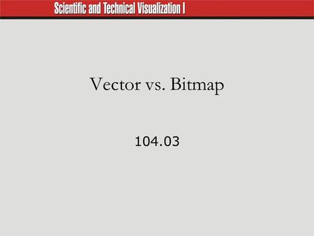 Vector vs. Bitmap 104.03.