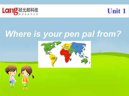 Where is your pen pal from? Unit 1. China Canada USA the United States (US) France Japan Australia England the United Kingdom (UK) Singapore a map of.