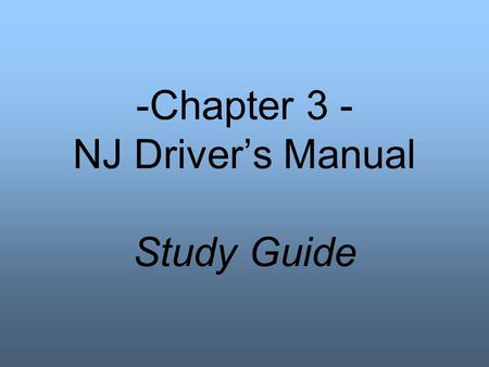 Chapter 3 - NJ Driver’s Manual Study Guide