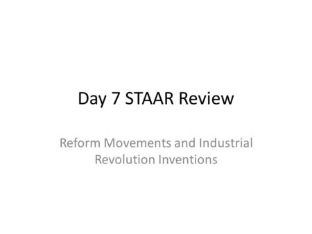 Reform Movements and Industrial Revolution Inventions
