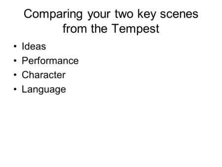 Comparing your two key scenes from the Tempest