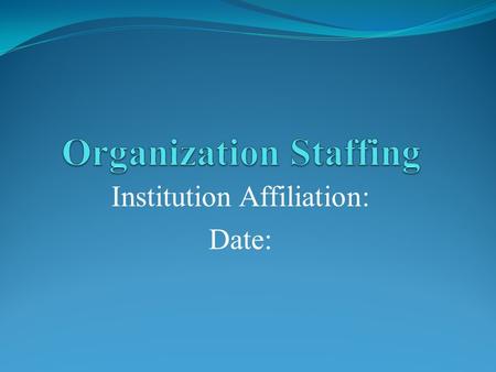Institution Affiliation: Date:. Selection Process Activities Job analysis Giving Jobs description Inviting applicants Receiving applications and short-listing.