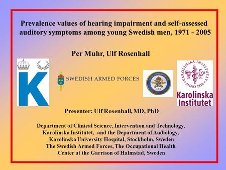 Department of Clinical Science, Intervention and Technology, Karolinska Institutet, and the Department of Audiology, Karolinska University Hospital, Stockholm,