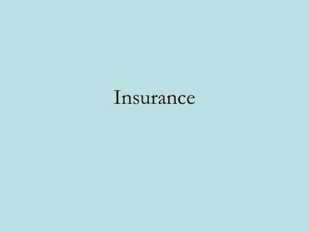 Insurance. 9-1 Life Insurance  Main purpose: to prevent financial hardship by providing income to people who are dependent when one dies  How important.