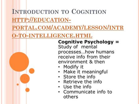 I NTRODUCTION TO C OGNITION HTTP :// EDUCATION - PORTAL. COM / ACADEMY / LESSON / INTR O - TO - INTELLIGENCE. HTML HTTP :// EDUCATION - PORTAL. COM / ACADEMY.