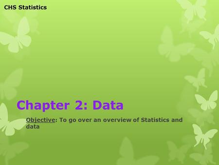 Chapter 2: Data CHS Statistics