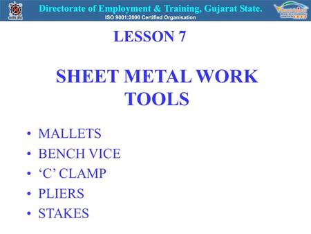 SHEET METAL WORK TOOLS LESSON 7 MALLETS BENCH VICE ‘C’ CLAMP PLIERS