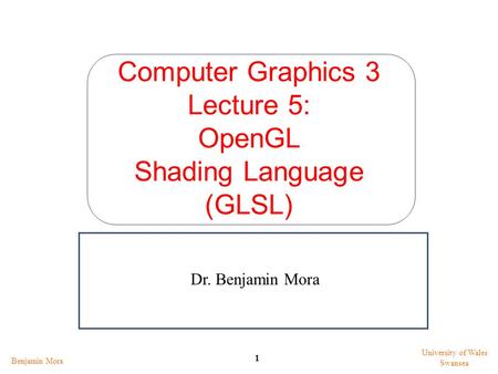 Computer Graphics 3 Lecture 5: OpenGL Shading Language (GLSL)