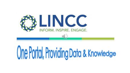 What is LINCC? LINCC is the answer to that question.