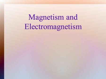 Magnetism and Electromagnetism. The basics of magnetism Named for Magnesia, an island in the Aegean Sea >2000 years ago Lodestones or magnetite, Fe 2.