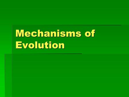 Mechanisms of Evolution. I. Natural Selection & Charles Darwin  Charles Darwin (1819-1882) an English scientist considered the founder of the evolutionary.