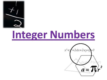 Integer Numbers. An integer number is a whole number (not a fraction) that can be positive, negative or zero. Positive integers are all the whole numbers.